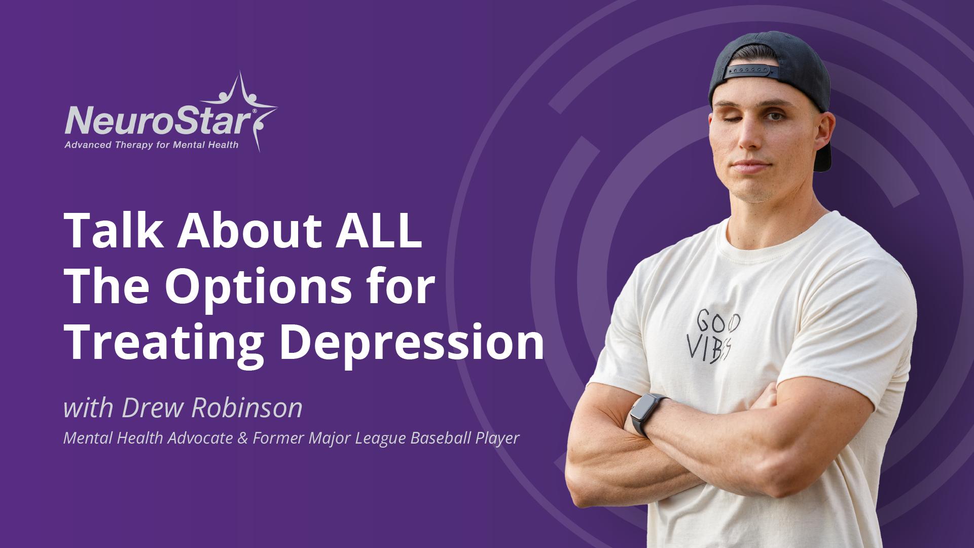 Talk About ALL The Options for Treating Depression with Drew Robinson